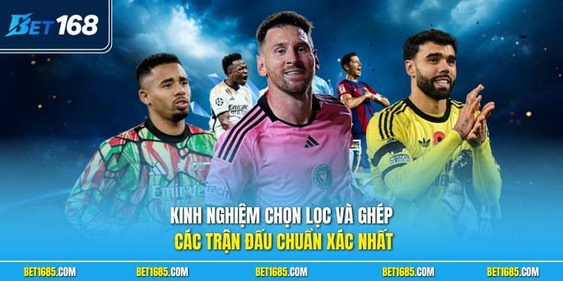 Cách Chơi Kèo Xiên Bóng Đá| Bí Kíp Ghép Xiên Hốt Bạc 3 Kinh nghiệm chọn lọc và ghép các trận đấu chuẩn xác nhất