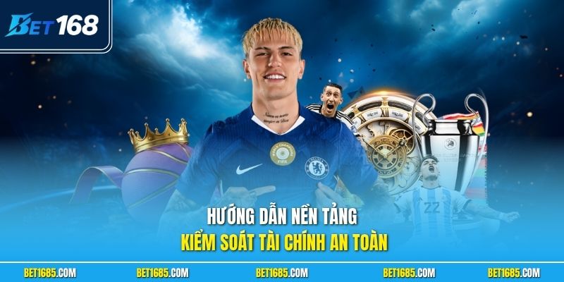 Cách Quản Lý Vốn Cá Cược - Bí Quyết Không Sợ Trắng Tay 1 Hướng dẫn nền tảng kiểm soát tài chính an toàn