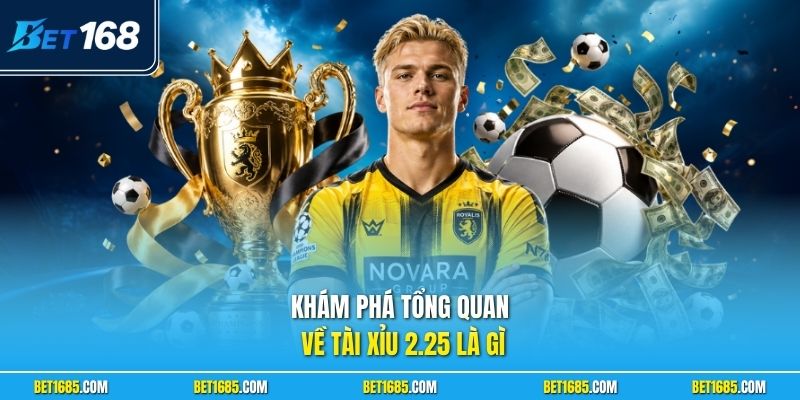 Tài Xỉu 2.25 Là Gì? Bí Kíp Đánh Kèo Bách Chiến Bách Thắng 1 Khám phá tổng quan về tài xỉu 2.25 là gì