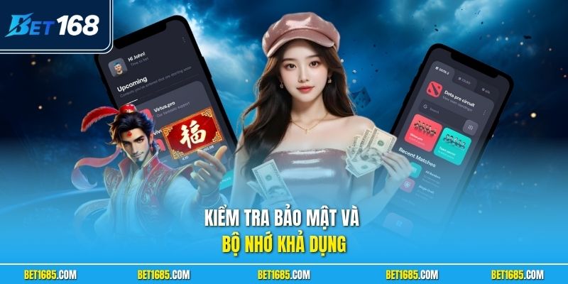 Tải App BET168 Chính Thức Với Hướng Dẫn Cài Đặt Chi Tiết 3 Kiểm tra bảo mật và bộ nhớ khả dụng