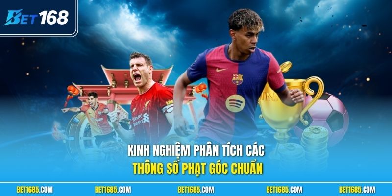 Cách Đọc Kèo Phạt Góc - Kinh Nghiệm Ăn Tiền Cực Khủng 3 Kinh nghiệm phân tích các thông số phạt góc chuẩn