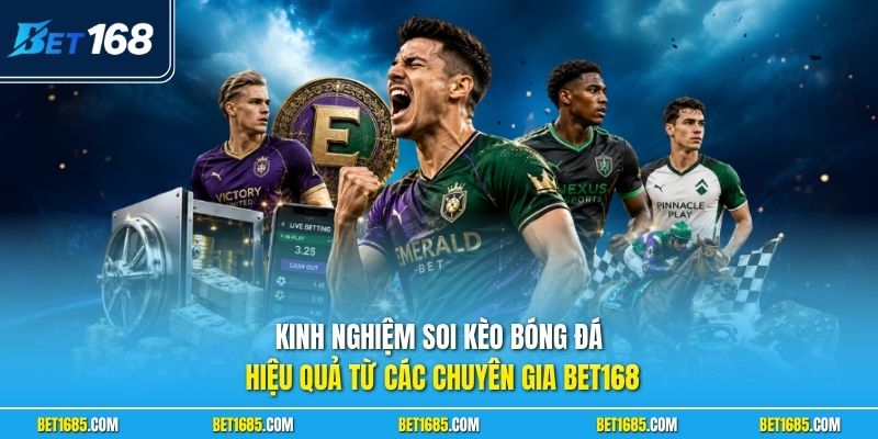 Kèo Đồng Banh Là Gì? Top 3 Kiến Thức Quan Trọng Cần Nắm 3 Kinh nghiệm soi kèo bóng đá hiệu quả từ các chuyên gia BET168