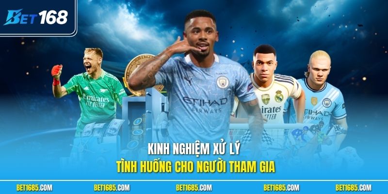 Cách Quản Lý Vốn Cá Cược - Bí Quyết Không Sợ Trắng Tay 3 Kinh nghiệm xử lý tình huống cho người tham gia