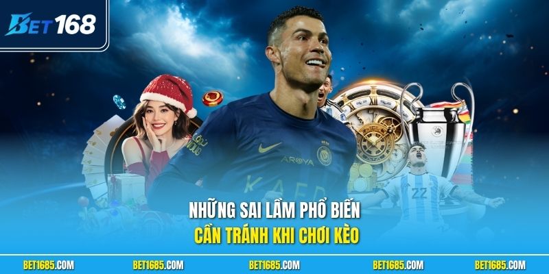 Cách Chơi Kèo Đội Ghi Bàn Trước Nhanh Thắng Tại BET168 3 Những sai lầm phổ biến cần tránh khi chơi kèo