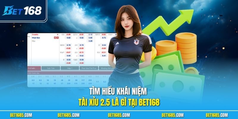 Tài Xỉu 2.5 Là Gì? Giải Mã Kèo Và Mẹo Đánh Đâu Thắng Đó 1 Tìm hiểu khái niệm tài xỉu 2.5 là gì tại BET168